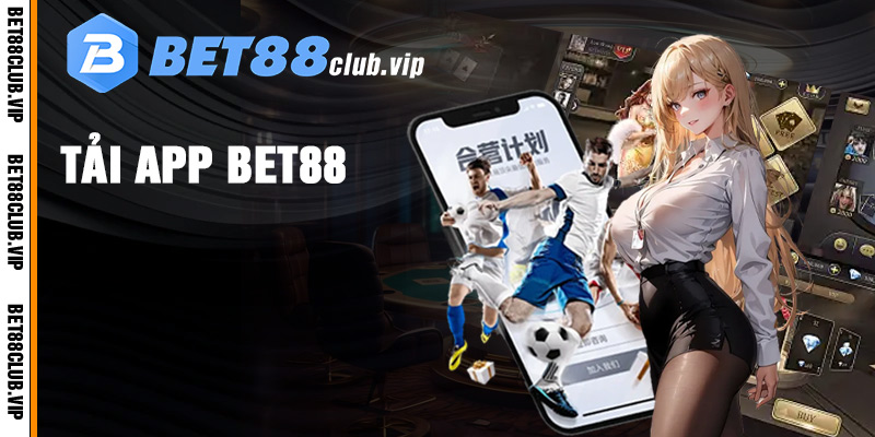 Các bước tải app Bet88