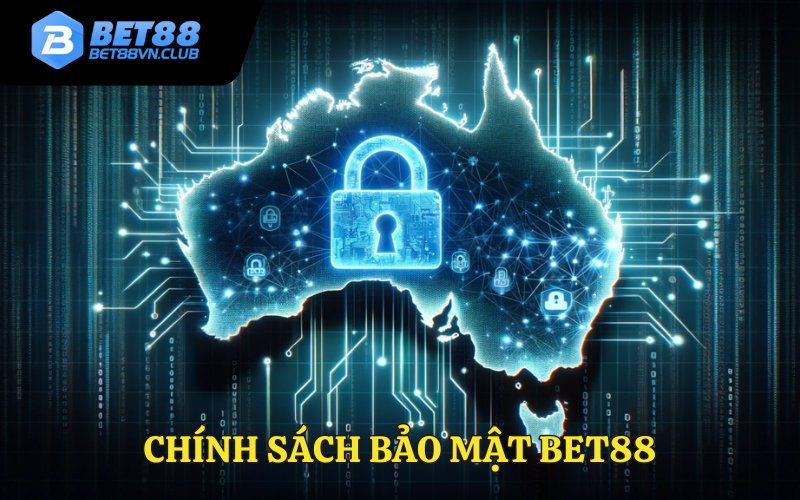 Chính sách bảo mật tại bet88 điều cược thủ quan tâm